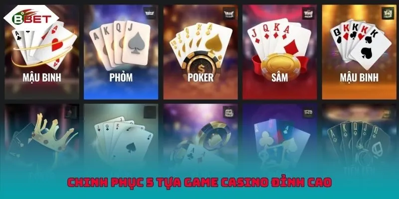 Chinh phục 5 tựa game casino đỉnh cao