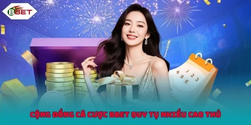 Cộng đồng cá cược BBET quy tụ nhiều cao thủ