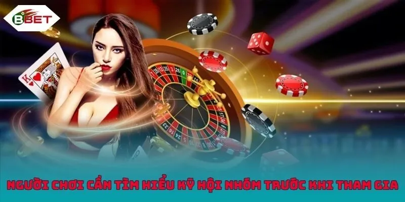 Người chơi cần tìm hiểu kỹ hội nhóm trước khi tham gia