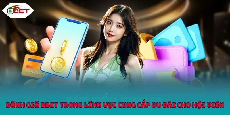 Đánh giá BBET trong lĩnh vực cung cấp ưu đãi cho hội viên
