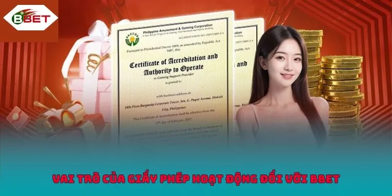 4 vai trò của giấy phép hoạt động đối với BBET