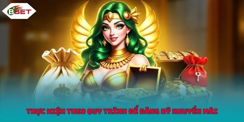 Thực hiện theo quy trình để đăng ký khuyến mãi nhanh chóng