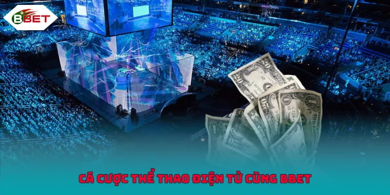 Cá cược thể thao điện tử cùng BBET