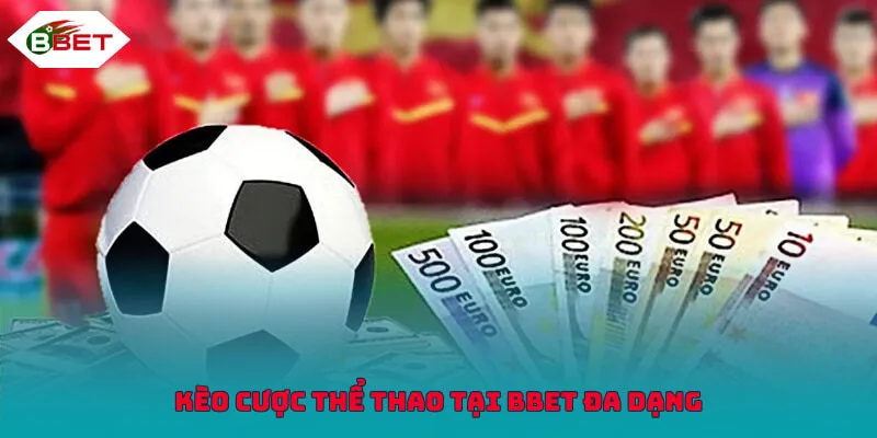 Kèo cược thể thao tại BBET đa dạng