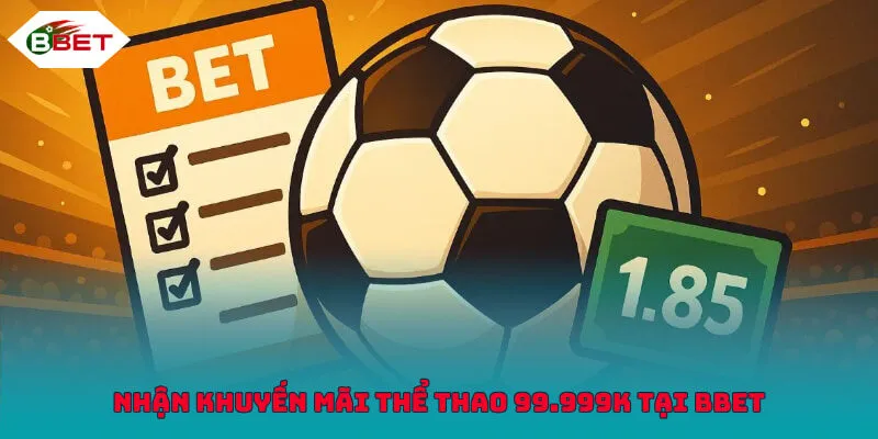 Nhận khuyến mãi thể thao 99.999K tại BBET