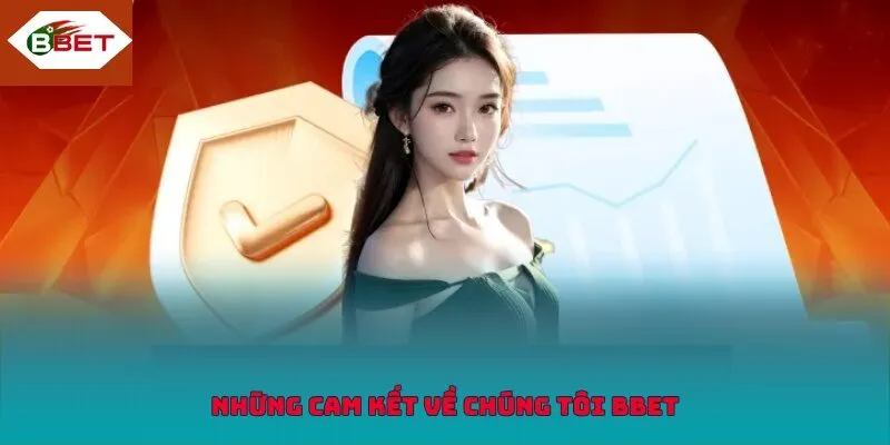 4 cam kết rõ ràng và minh bạch của BBET